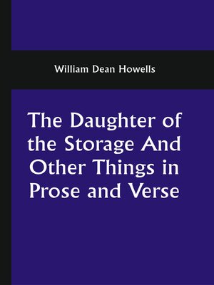 cover image of The Daughter of the Storage and Other Things In Prose and Verse